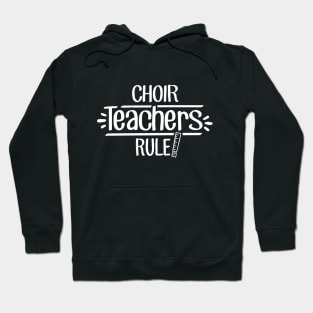 Choir Teachers Rule! Hoodie